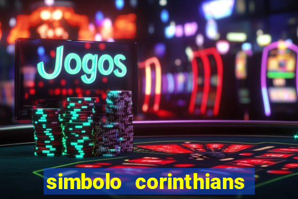 simbolo corinthians copiar e colar